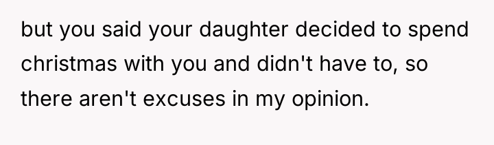 but you said your daughter decided to spend christmas with...