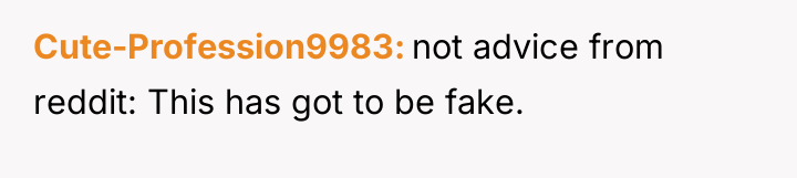 Cute-Profession9983 not advice from reddit: This has got to be...