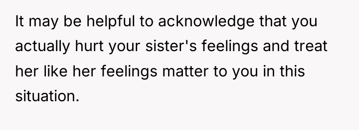 It may be helpful to acknowledge that you actually hurt...