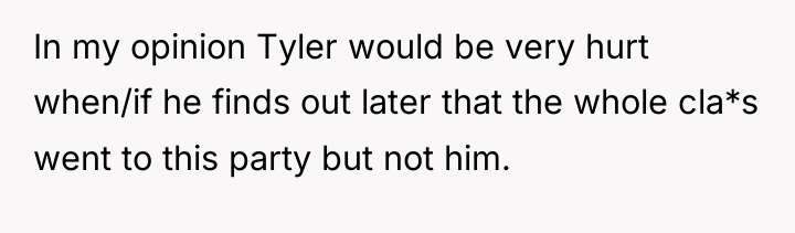 In my opinion Tyler would be very hurt when/if he...