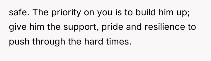 safe. The priority on you is to build him up;...