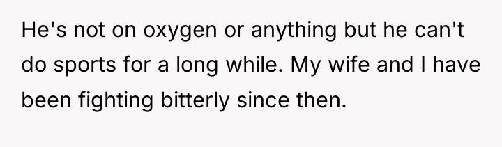 He's not on oxygen or anything but he can't do...