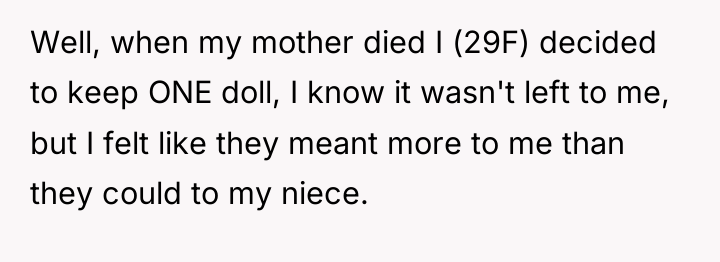 Well, when my mother died I (29F) decided to keep...