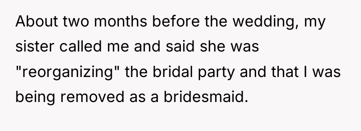 About two months before the wedding, my sister called me...