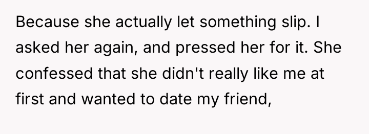 Because she actually let something slip. I asked her again,...