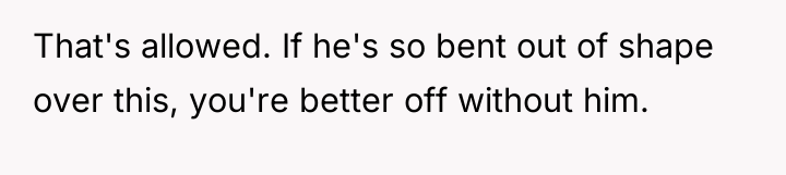 That's allowed. If he's so bent out of shape over...