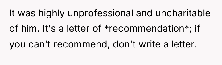 It was highly unprofessional and uncharitable of him. It's a...