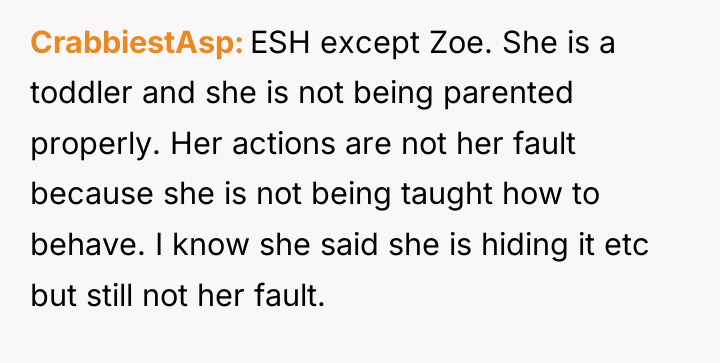 CrabbiestAsp ESH except Zoe. She is a toddler and she...
