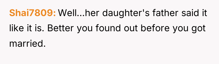 Shai7809 Well...her daughter's father said it like it is. Better...