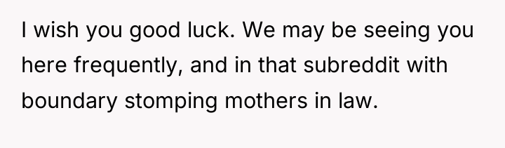 I wish you good luck. We may be seeing you...
