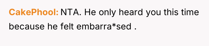 CakePhool NTA. He only heard you this time because he...