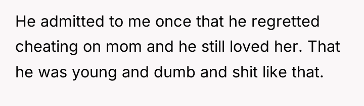 He admitted to me once that he regretted cheating on...