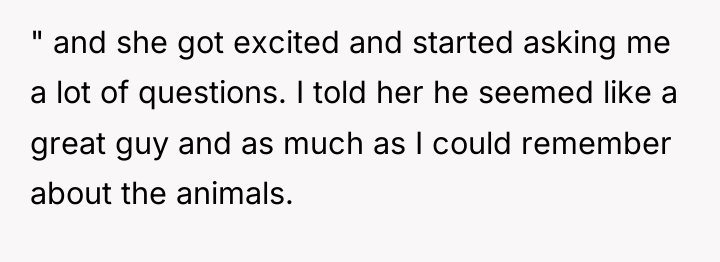 " and she got excited and started asking me a...