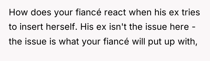 How does your fiancé react when his ex tries to...