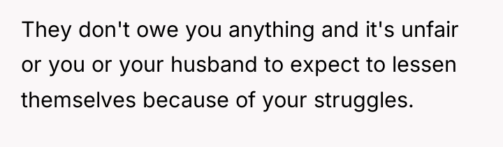 They don't owe you anything and it's unfair or you...