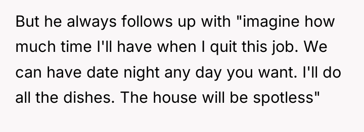But he always follows up with "imagine how much time...