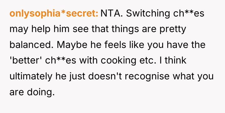 onlysophia*secret NTA. Switching ch**es may help him see that things...