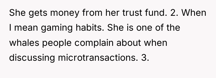 She gets money from her trust fund. 2. When I...