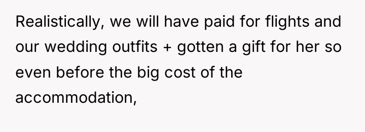 Realistically, we will have paid for flights and our wedding...