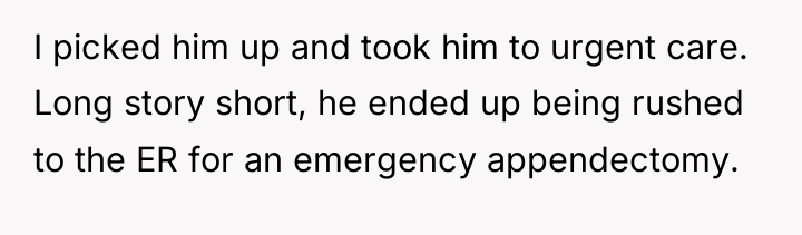 I picked him up and took him to urgent care....