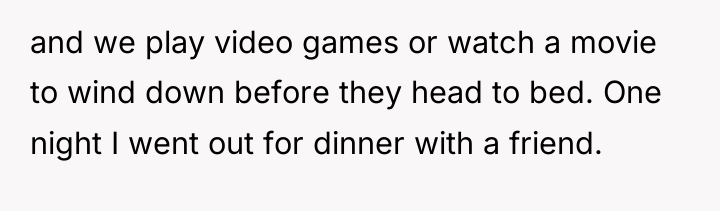 and we play video games or watch a movie to...
