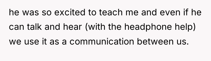 he was so excited to teach me and even if...