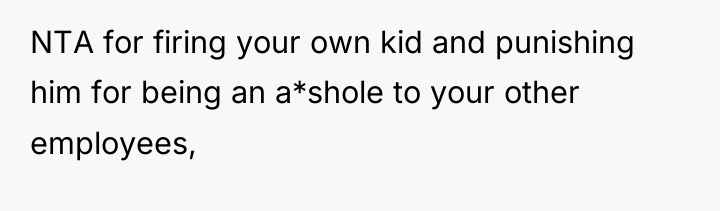 NTA for firing your own kid and punishing him for...
