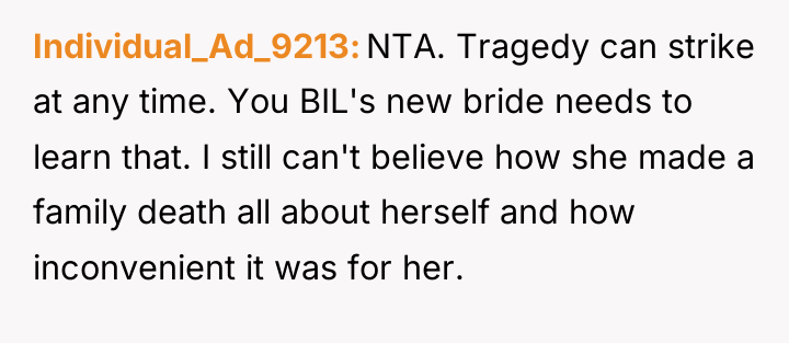 Individual_Ad_9213 NTA. Tragedy can strike at any time. You BIL's...