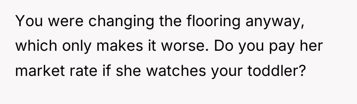 You were changing the flooring anyway, which only makes it...
