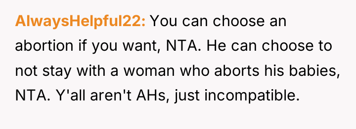 AlwaysHelpful22 You can choose an abortion if you want, NTA....