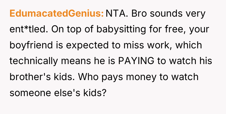 EdumacatedGenius NTA. Bro sounds very ent*tled. On top of babysitting...