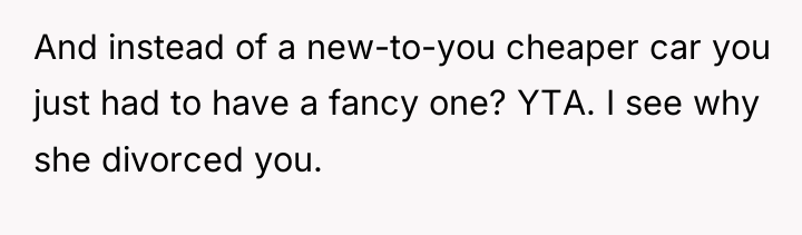 And instead of a new-to-you cheaper car you just had...