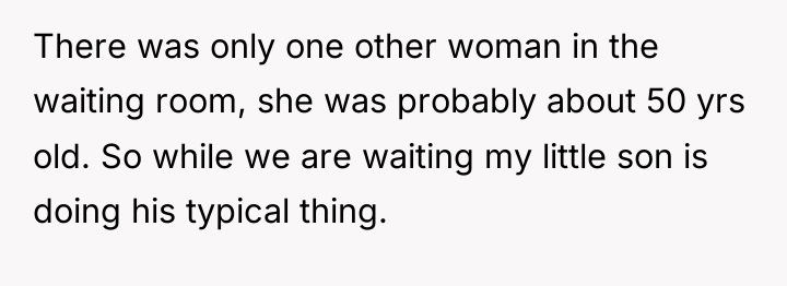 There was only one other woman in the waiting room,...