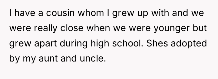 I have a cousin whom I grew up with and...