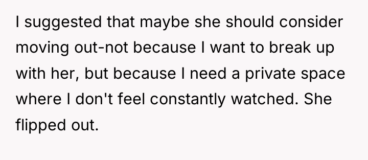 I suggested that maybe she should consider moving out-not because...