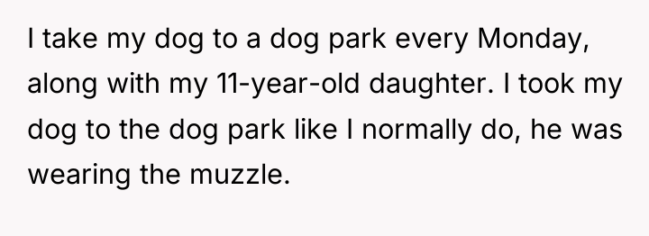 I take my dog to a dog park every Monday,...