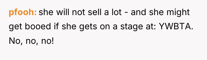 pfooh she will not sell a lot - and she...