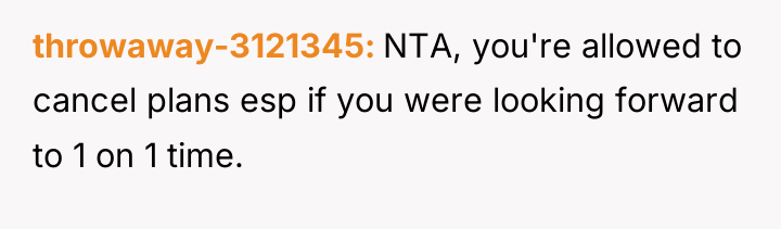 throwaway-3121345 NTA, you're allowed to cancel plans esp if you...