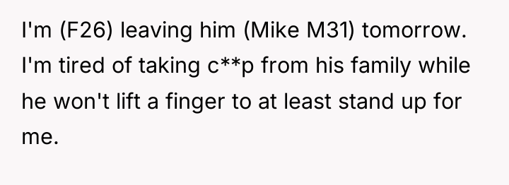 I'm (F26) leaving him (Mike M31) tomorrow. I'm tired of...