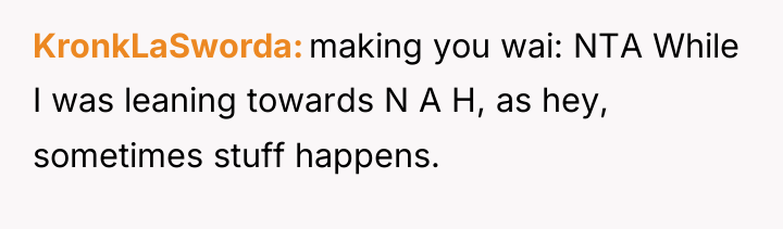 KronkLaSworda making you wai: NTA While I was leaning towards...