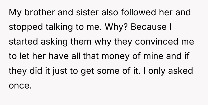 My brother and sister also followed her and stopped talking...
