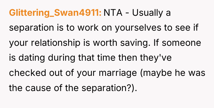 Glittering_Swan4911 NTA - Usually a separation is to work on...