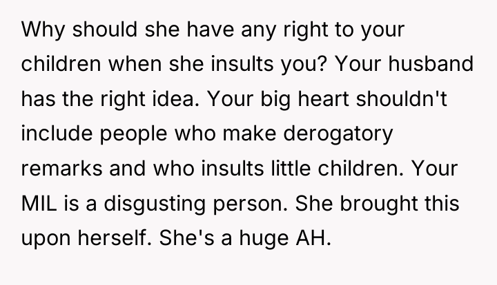 Why should she have any right to your children when...