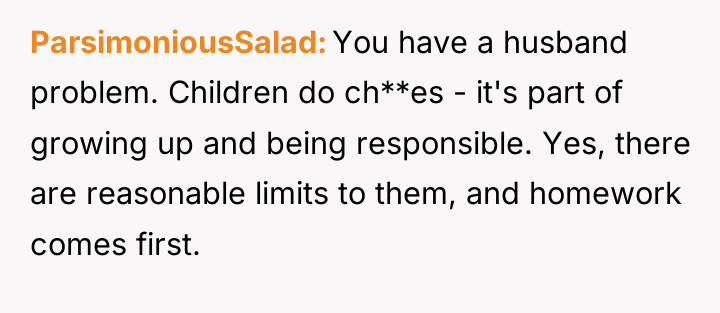ParsimoniousSalad You have a husband problem. Children do ch**es -...