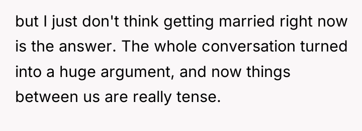 but I just don't think getting married right now is...
