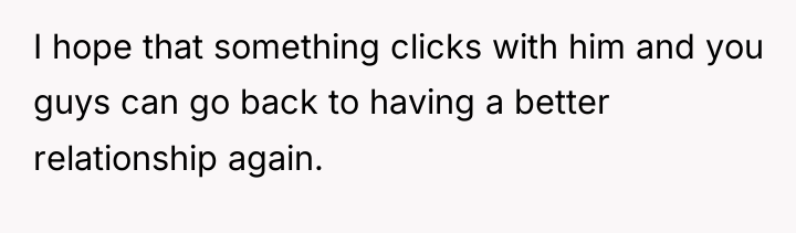 I hope that something clicks with him and you guys...
