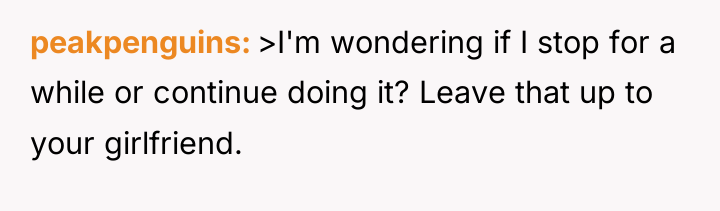 peakpenguins >I'm wondering if I stop for a while or...