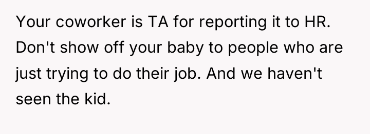 Your coworker is TA for reporting it to HR. Don't...