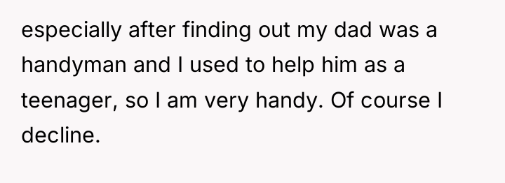 especially after finding out my dad was a handyman and...