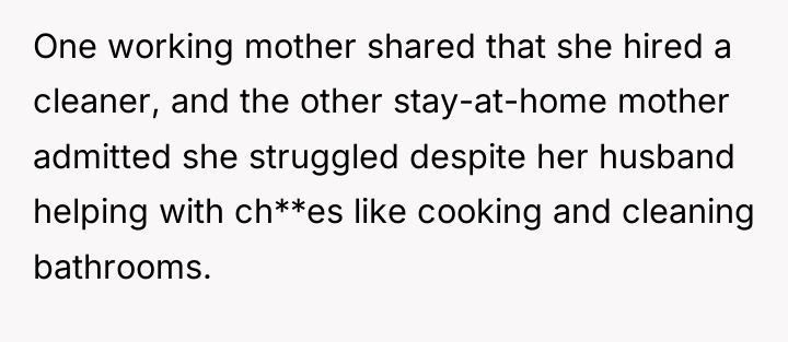 One working mother shared that she hired a cleaner, and...